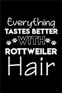 Everything tastes better with Rottweiler hair