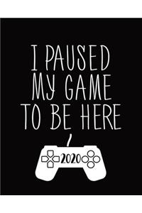 I Paused My Game To Be Here