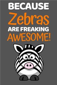 Because Zebras Are Freaking Awesome