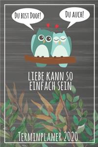 Du bist doof! Du auch! Liebe kann so einfach sein Terminplaner 2020