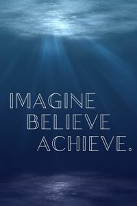 Imagine Believe Achieve