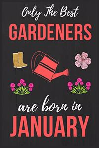 Only The Best Gardeners are Born In January