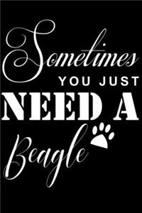 Sometimes You just need a Beagle
