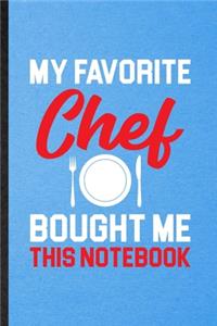 My Favorite Chef Bought Me This Notebook