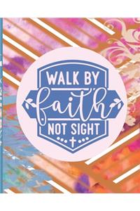 Walk By Faith Not Sight