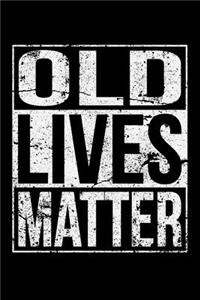 Old Lives Matter