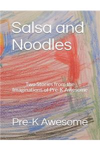 Salsa and Noodles: Two Stories from the Imaginations of Pre-K Awesome