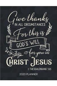 Give Thanks In All Circumstances For This Is God's Will For You In Christ Jesus 1 Thessalonians 5