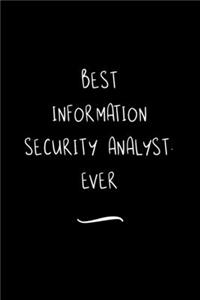 Best Information Security Analyst. Ever