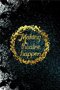 Making Theatre Happen