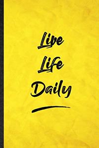 Live Life Daily