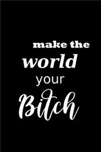 2020 Daily Planner Funny Saying Make The World Your Bitch 388 Pages
