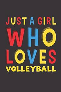 Just A Girl Who Loves Volleyball