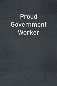 Proud Government Worker