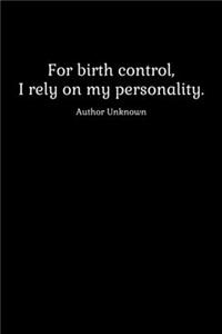 For Birth Control, I rely on my Personality