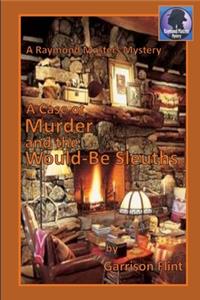 Case of Murder and the Would-Be Sleuths