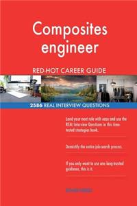 Composites engineer RED-HOT Career Guide; 2586 REAL Interview Questions