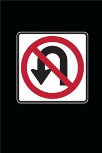 No U-Turn Sign Journal