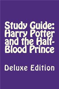 Study Guide: Harry Potter and the Half-Blood Prince: Deluxe Edition