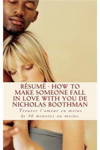 Résumé - how to make someone fall in love with you de nicholas boothman