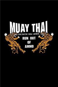 Muay Thai Because You Might Run Out of Ammo