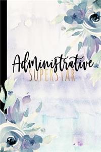 Administrative Superstar: School Secretary Gifts, Secretary Gifts, Secretaries Journal Notes Notebook Diary, 6x9 college ruled notebook for Administrative Assistant Staff