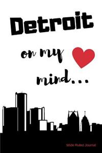 Detroit on my Mind... Wide Ruled Journal