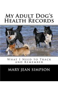 My Adult Dog's Health Records