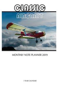 Classic Aircraft Monthly Note Planner 2019 1 Year Calendar