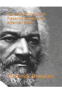 Narrative of the Life of Frederick Douglass, an American Slave