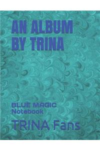 An Album by Trina: Blue Magic Notebook