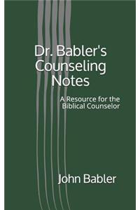 Dr. Babler's Counseling Notes