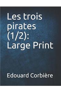 Les Trois Pirates (1/2)