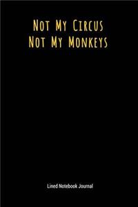 Not My Circus Not My Monkeys