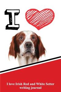 I Love Irish Red and White Setter Writing Journal