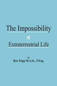 Impossibility of Extraterrestrial Life