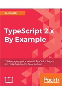 TypeScript 2.x By Example