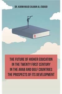 Future of Higher Education in the Twentieth Century in the Arab World and the Gulf Countries and the Prospects of Its Development (English Edition)