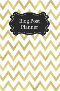 Blog Post Planner: Plan Your Blog Posts Like a Boss and Smash Through Your Website Goals Gold Chevrons