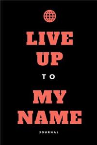 Live Up to My Name
