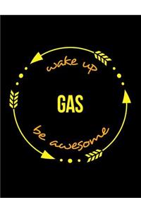 Wake Up Gas Be Awesome Notebook for a Gas Distributor, Blank Lined Journal