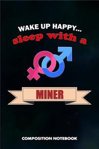 Wake Up Happy... Sleep with a Miner