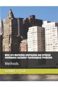 What Are Marketing Information and Artificial Intelligence Customer Psychological Predictive