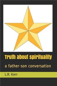 Truth about spirituality