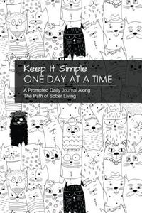 Keep It Simple - One Day at a Time