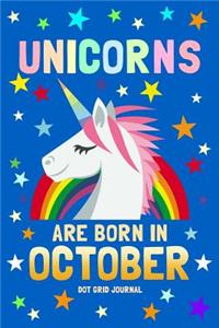 Unicorns Are Born in October Dot Grid Journal
