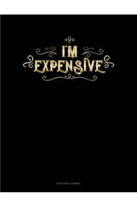 I'm Expensive