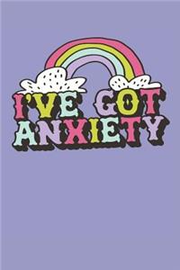 I've Got Anxiety
