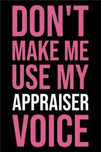 Don't Make Me Use My Appraiser Voice