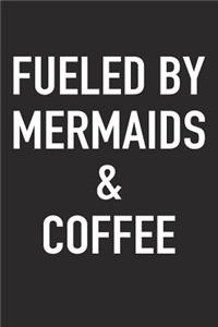 Fueled by Mermaids and Coffee